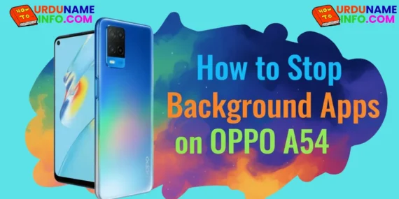 How to Stop Background Apps on OPPO A54
