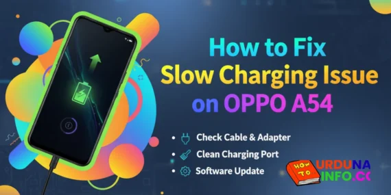 How to Fix Slow Charging Issue on OPPO A54