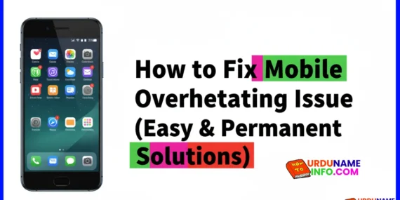 How to Fix Mobile Overheating Issue (Easy & Permanent Solutions)