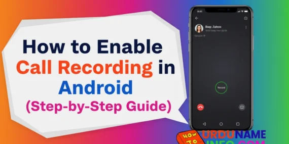 How to Enable Call Recording in Android (Step-by-Step Guide)